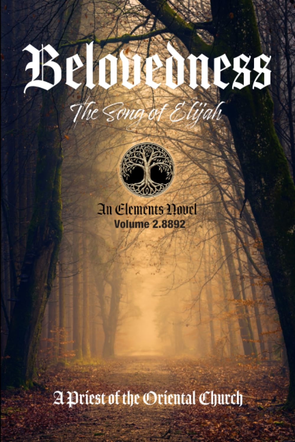 Belovedness - Volume 2.8892: An Elements Novel - The Song of Elijah