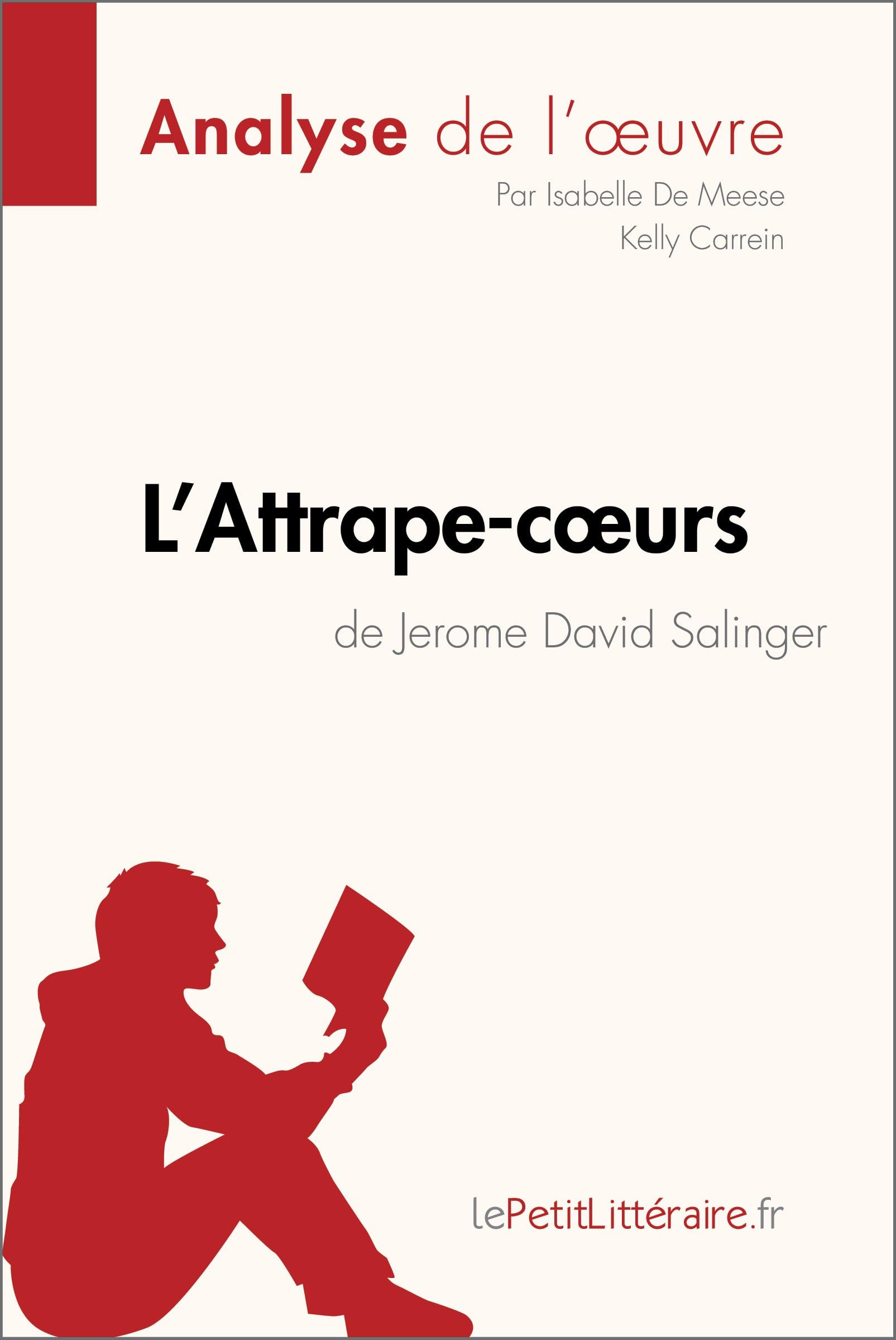 L'Attrape-cœurs de Jerome David Salinger (Analyse de l'œuvre): Analyse complète et résumé détaillé de l'oeuvre (Fiche de lecture) (French Edition)