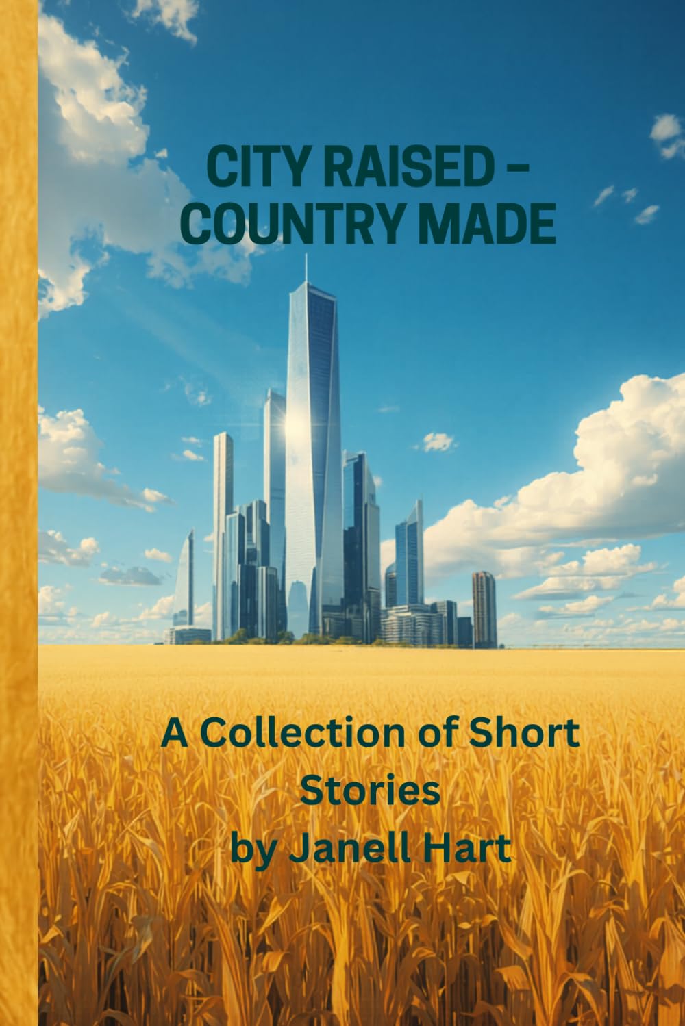 City Raised -- Country Made: a Collection of Short Stories