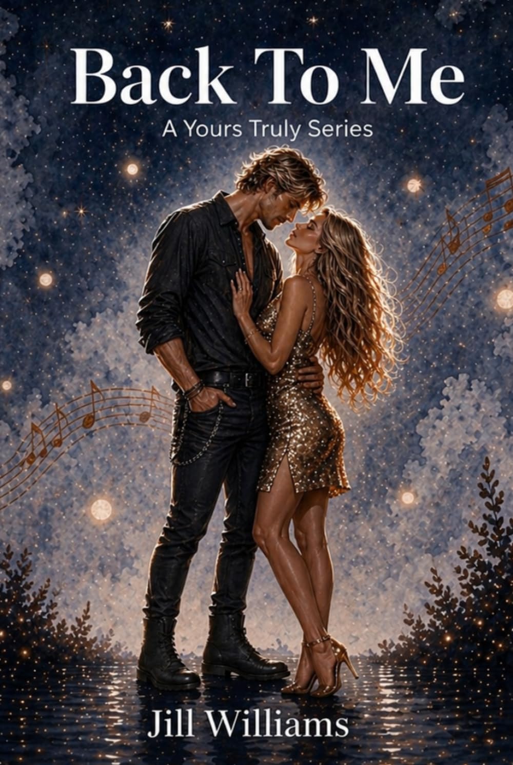 Back To Me: A Rockstar Romance (Yours Truly Series Book 2)