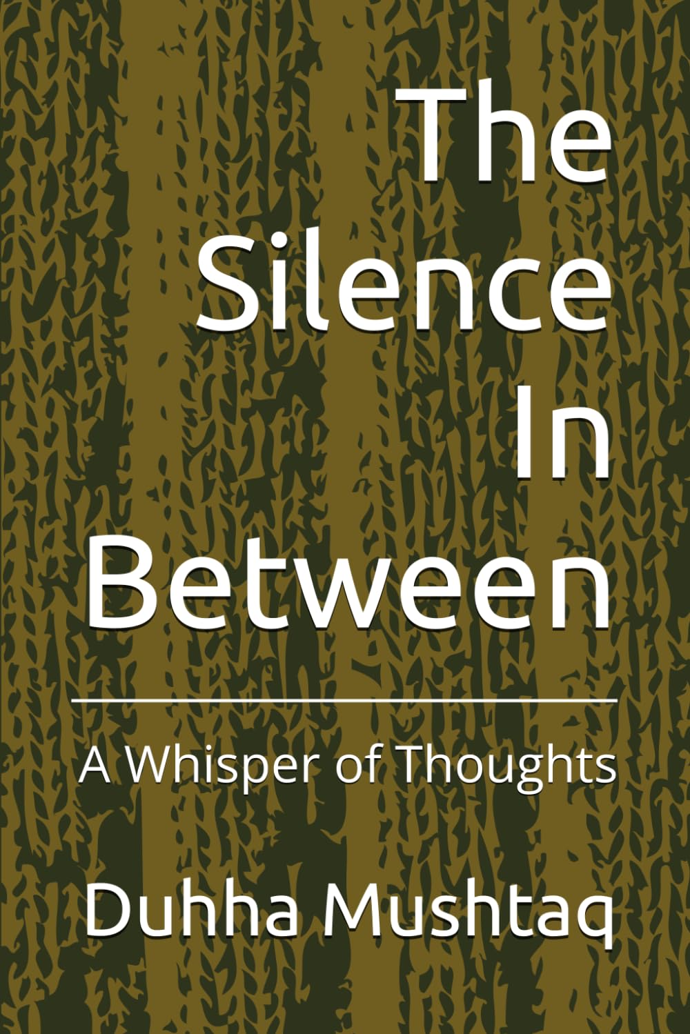 The Silence In Between: A Whisper of Thoughts