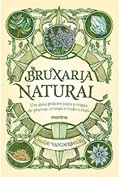 Bruxaria Natural - Um guia prático para a Magia de plantas, Cristais e tudo o mais: Edição com postal "Roda do ano" + marcador