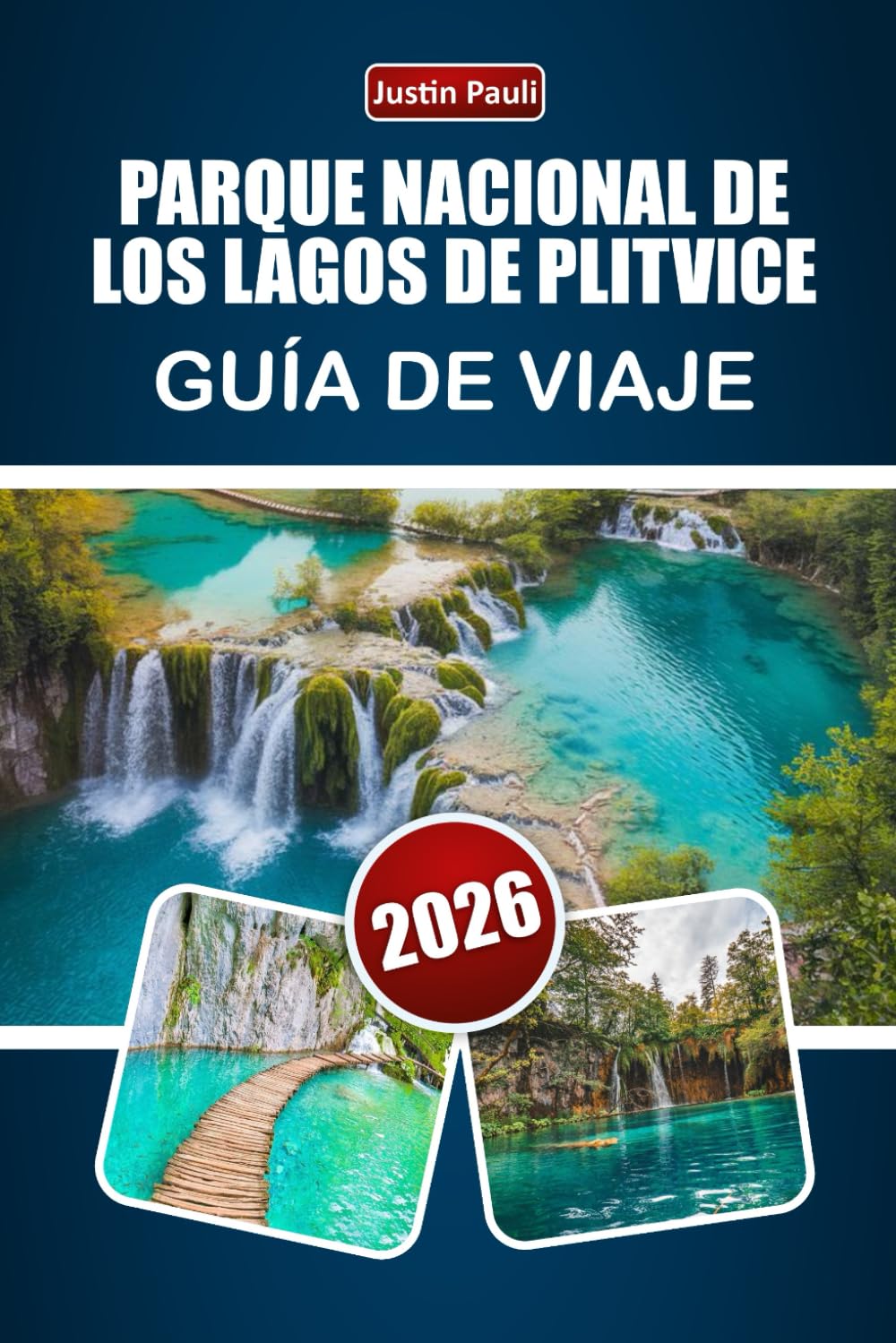PARQUE NACIONAL DE LOS LAGOS DE PLITVICE GUÍA DE VIAJE 2026: Descubre senderos por cascadas, rutas por el bosque, observación de fauna y consejos para planificar tu viaje por Croacia