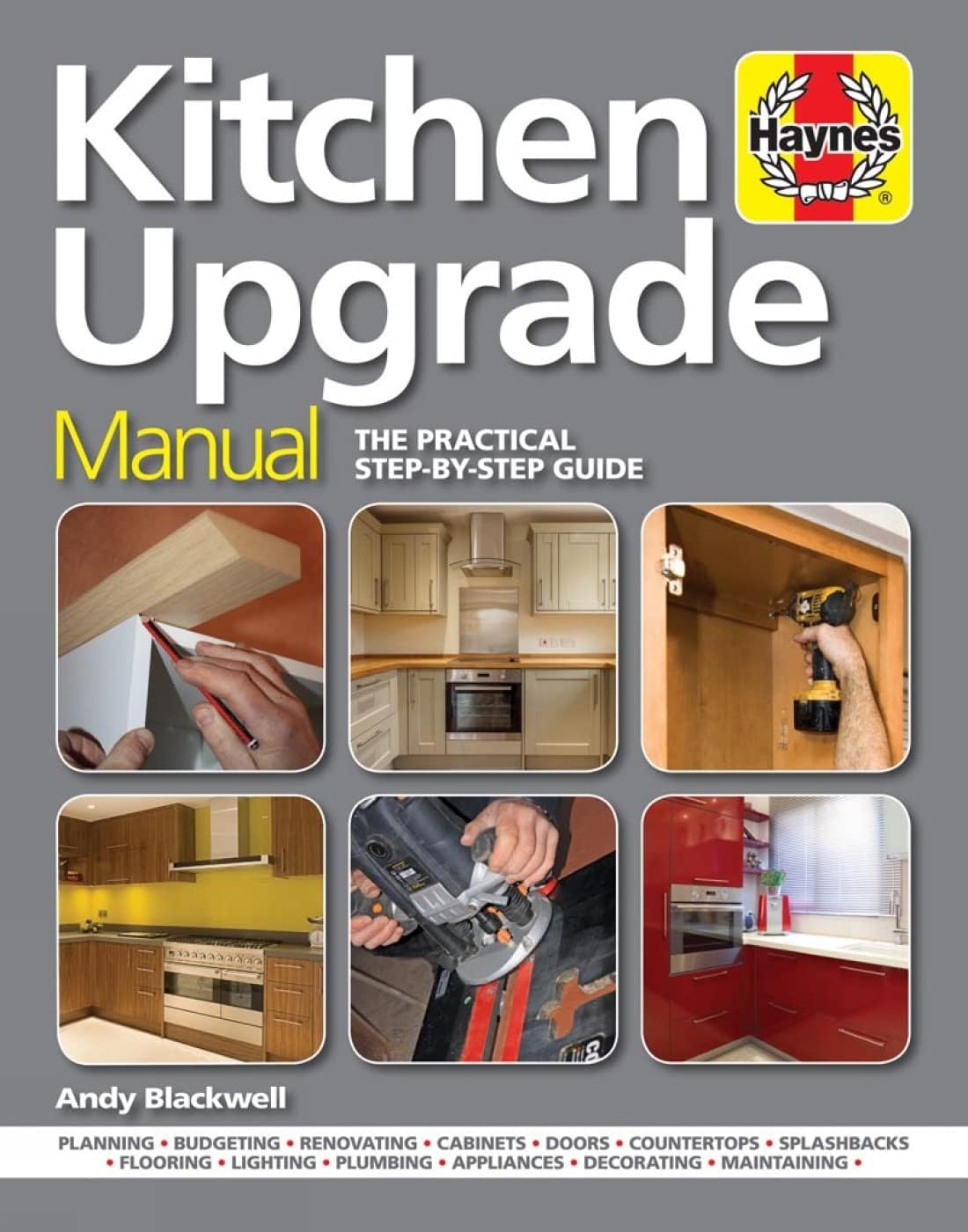 Kitchen Upgrade Manual: A Complete Step-by-Step Guide Hardcover – 13 July 2017