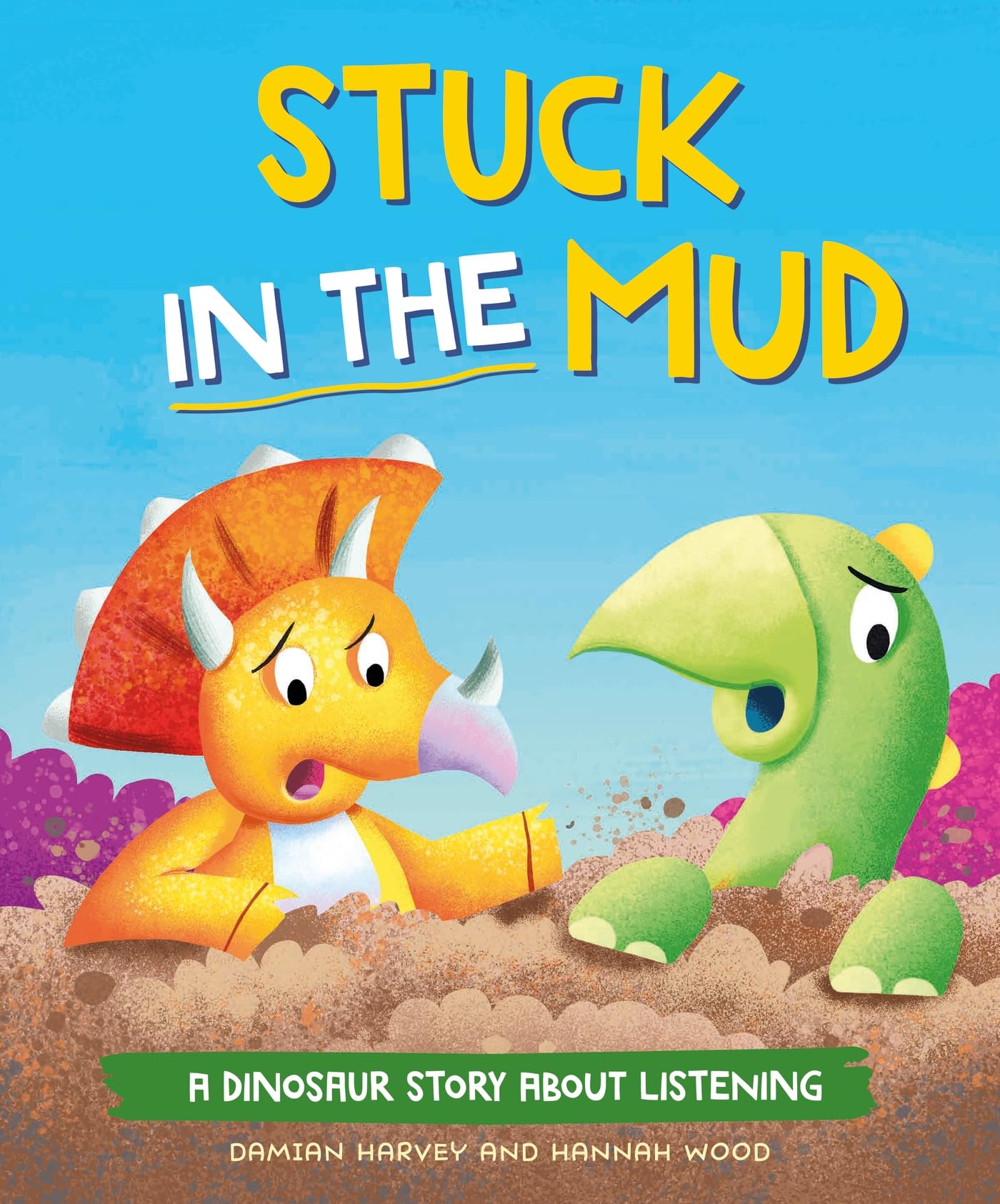 Stuck in the Mud: A Dinosaur Story about Listening