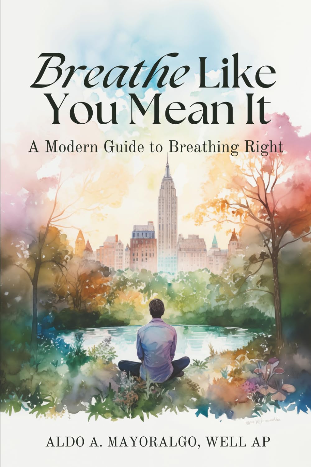 Breathe Like You Mean It: A Modern Guide To Breathing Right (The Habitat Mind Series)