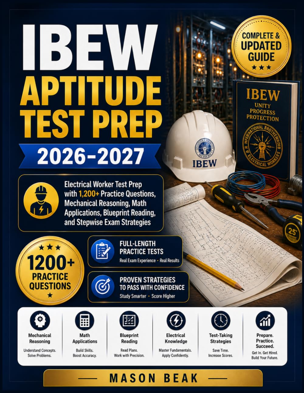 IBEW APTITUDE TEST PREP: Electrical Worker Test Prep with 1,200+ Practice Questions, Mechanical Reasoning, Math Applications, Blueprint Reading, and Stepwise Exam Strategies