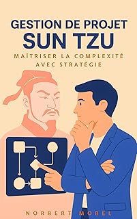 Gestion de Projet Sun Tzu: Maîtriser la Complexité