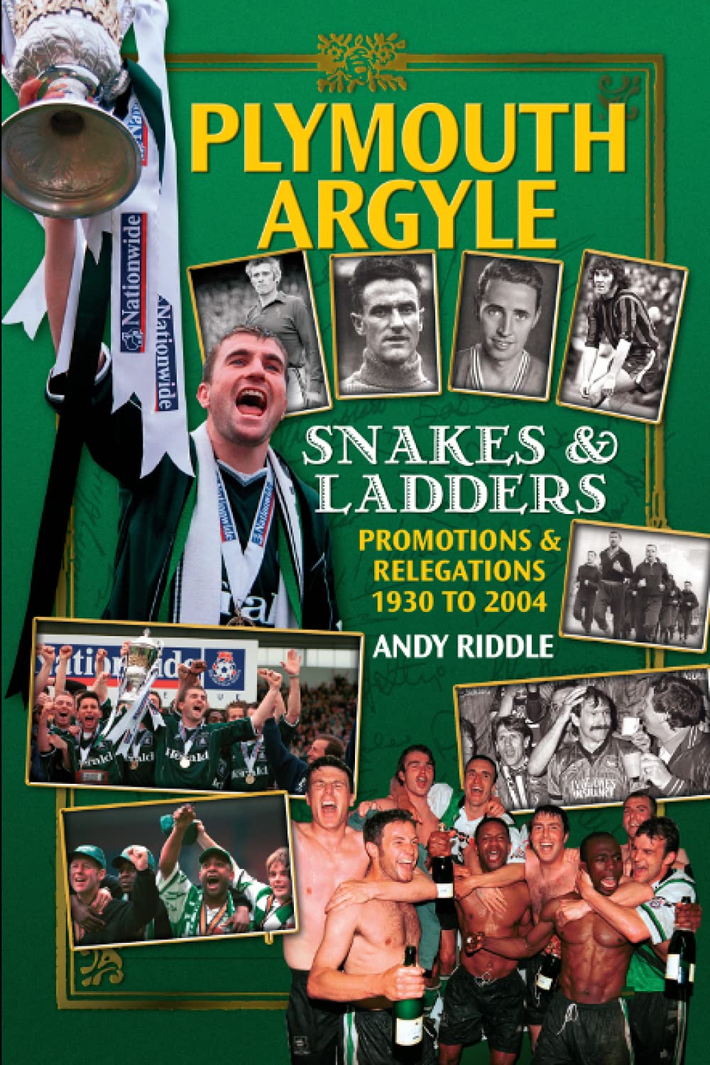 Plymouth Argyle: Snakes & Ladders - Promotions and Relegations 1930-2004: Snakes and Ladders - Promotions and Relegations 1930 to 2004 (Desert Island Football Histories)