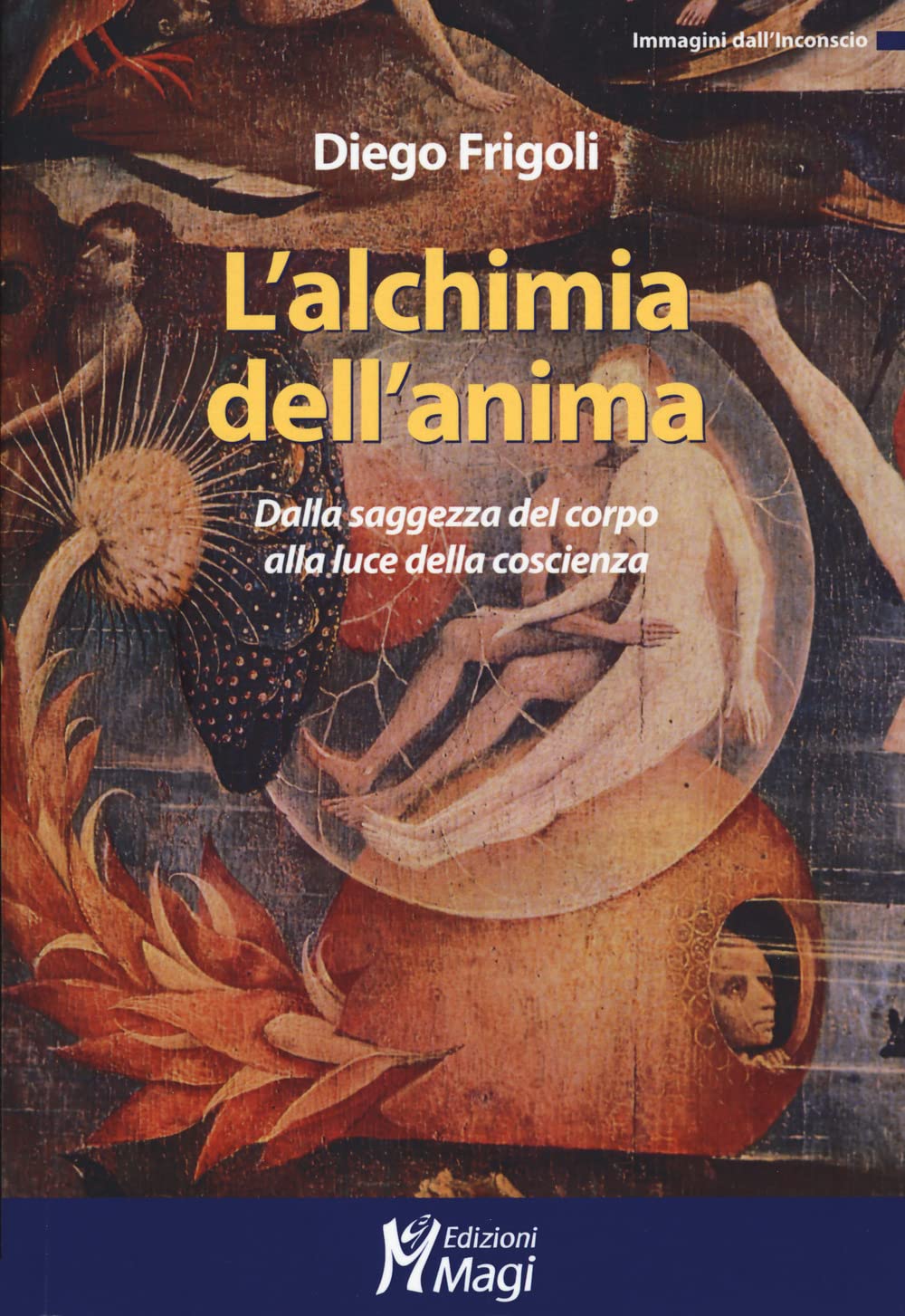 L'alchimia Dell'anima. Dalla Saggezza Del Corpo Alla Luce Della Coscienza - 4