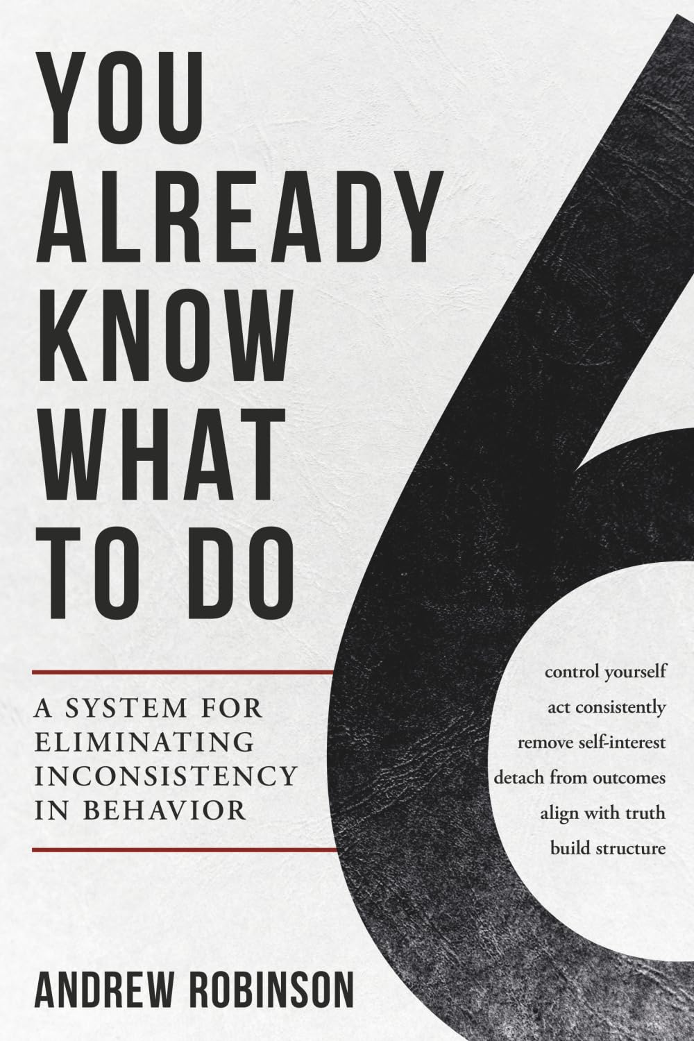 You Already Know What To Do: A System for Eliminating Inconsistency in Leadership