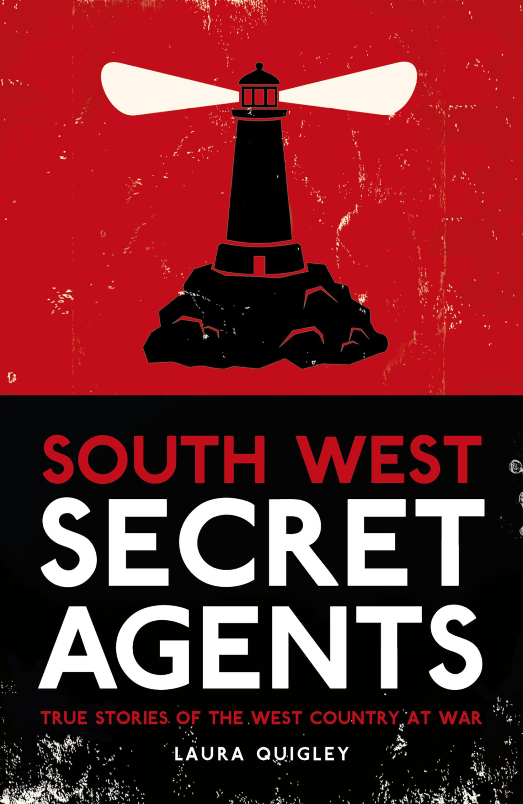 South West Secret Agents: True Stories of the West Country at War
