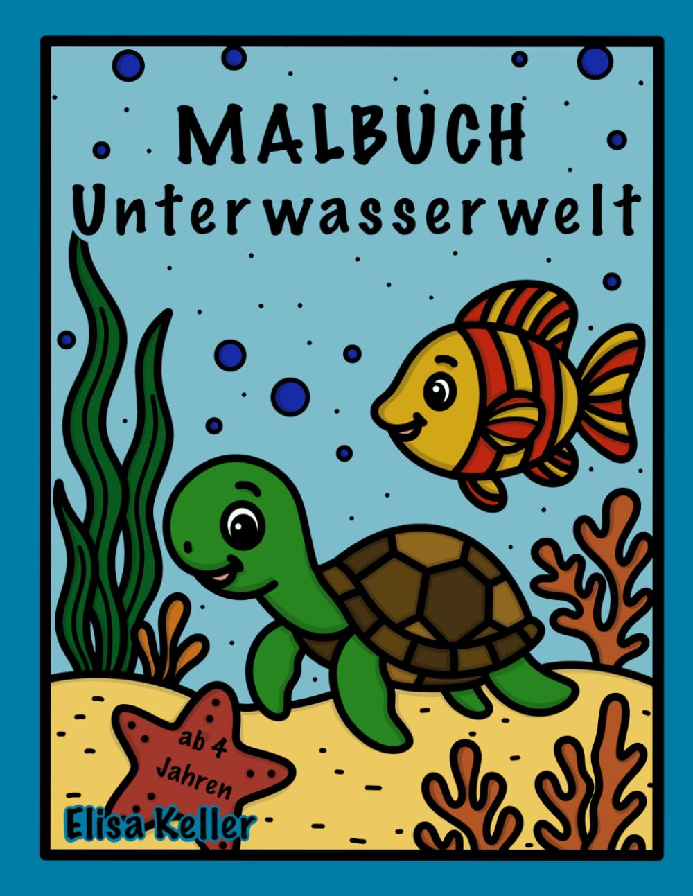 Faszinierende Unterwasserwelt Malbuch für Kinder ab 4 mit versunkenen Schätzen, Fischen, Kraken uvm.: Kreatives Meer- Malbuch für Kinder