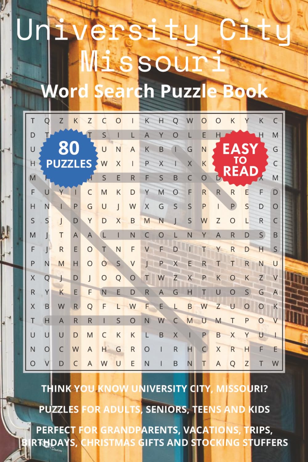University City Missouri Word Search Puzzle Book: Think you know University City, Missouri? Puzzles for Adults, Seniors, Teens and Kids. Perfect for ... Christmas Gifts and Stocking Stuffers.
