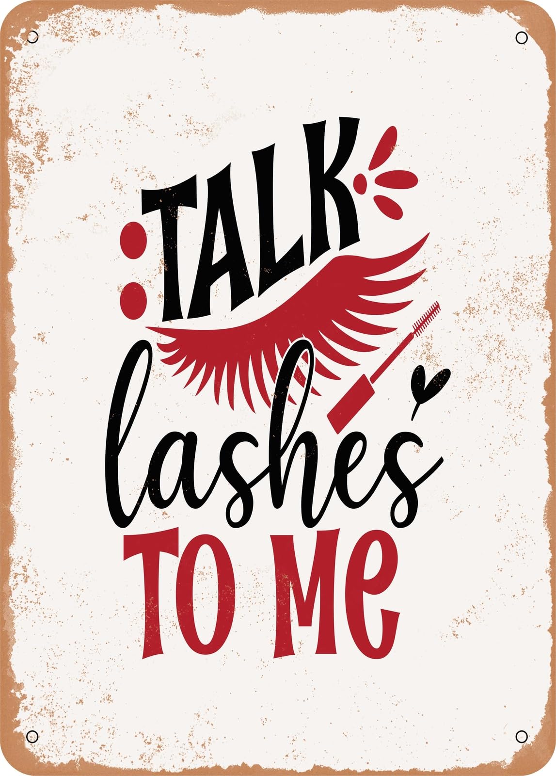 Miaomansenstore Metal Sign - Talk Lashes To Me - Vintage Rusty Look Home Decor