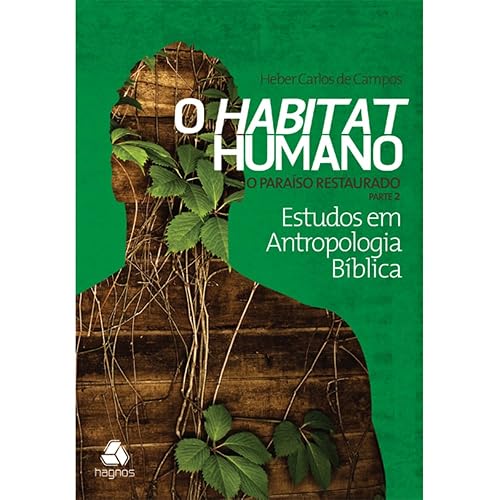 Habitat humano : O paraíso restaurado parte 2