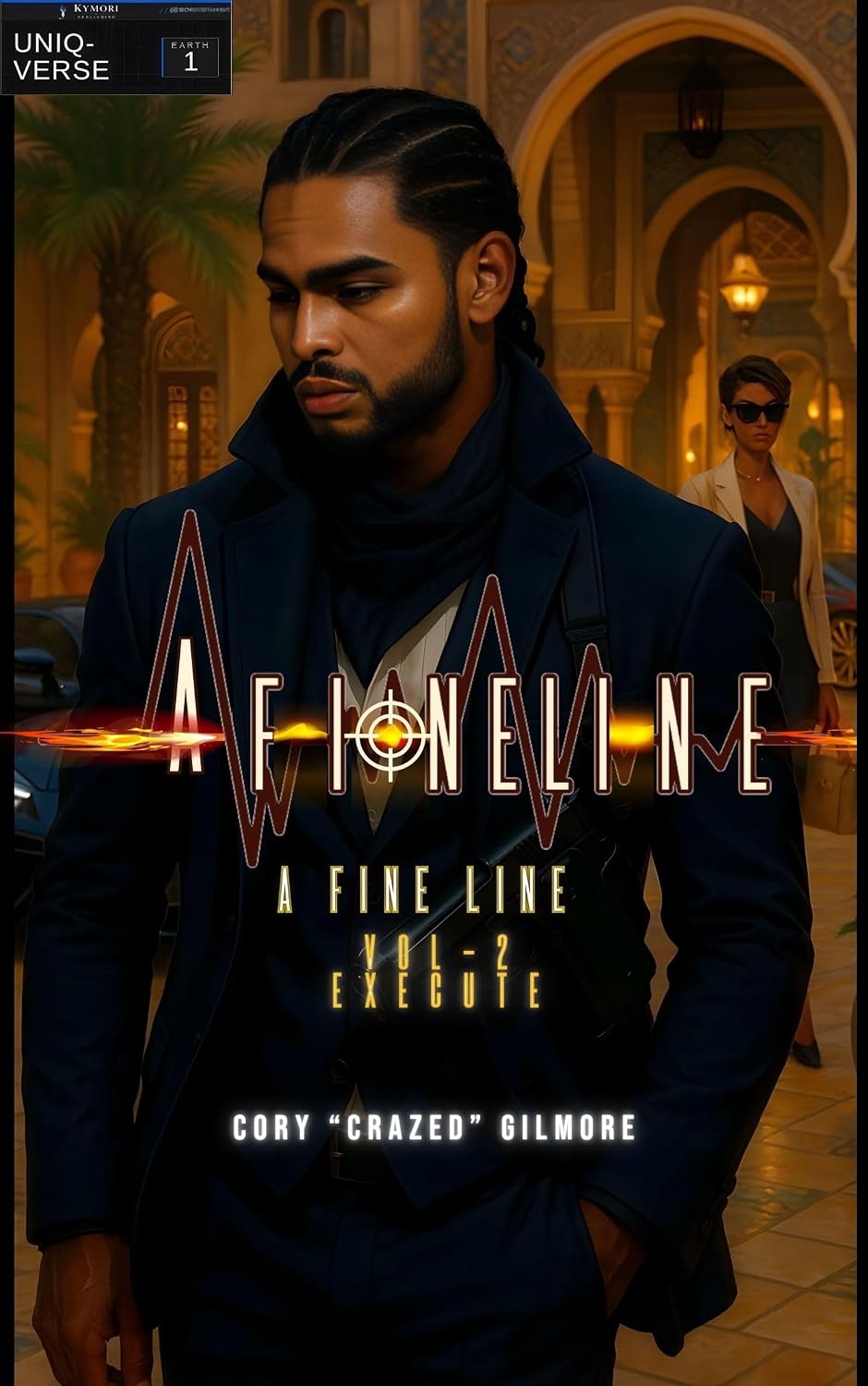 A Fine Line - Volume 2 Execute: AFL Vol 2 - Execute (Uniq-Verse: Earth 1 Book 3)      Kindle Edition