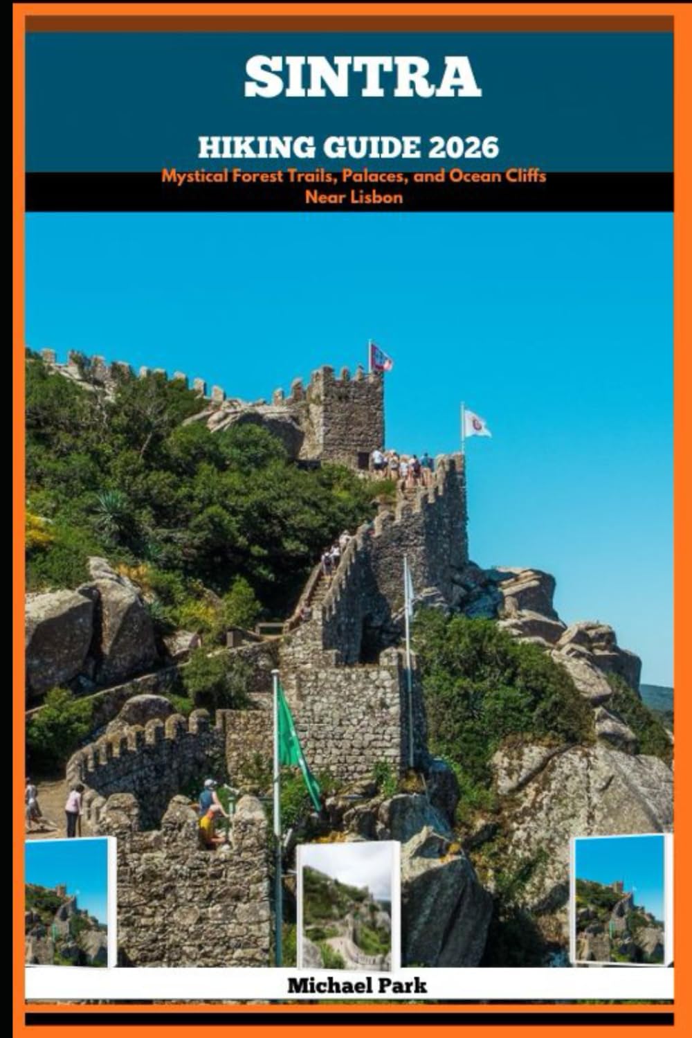 SINTRA HIKING GUIDE 2026: Mystical Forest Trails, Palaces, and Ocean Cliffs Near Lisbon: 16 (JOURNEY BEYOND BORDER GUIDE)