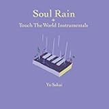 Soul Rain + Touch The World Instrumentals
