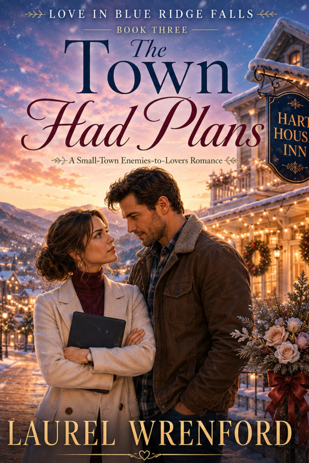 The Town Had Plans: A Small-Town Enemies-to-Lovers Romance (Love in Blue Ridge Falls)
