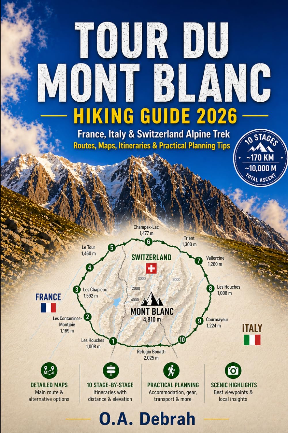 TOUR DU MONT BLANC HIKING GUIDE 2026: France, Italy & Switzerland Alpine Trek, Routes, Maps, Itineraries and Practical Planning Tips: 7 (The Wild Paths Collection)