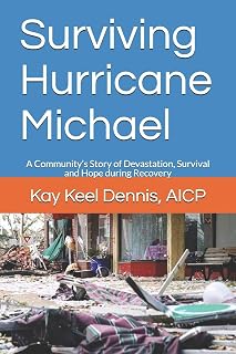 Surviving Hurricane Michael: A Community’s Story of Devastation, Survival and Hope for Recovery
