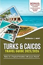 Turks & Caicos Travel Guide 2025/2026: Relax in a tropical paradise with luxury resorts (holiday for all)