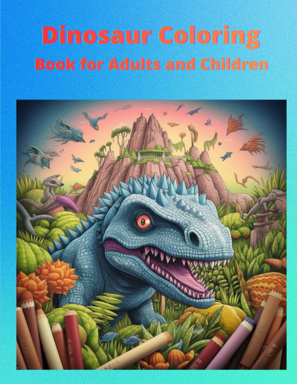 Dinosaur Coloring Book for Adults and Kids: Relaxing and Fun Dinosaur Coloring Pages for Creativity and Stress Relief
