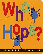 Who Hops?: A Delightfully Silly Book About Animals and Movement for Babies (Ages 0-3)