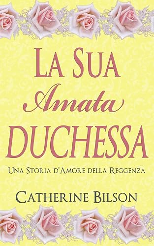 La Sua Amata Duchessa: Una Storia d'Amore della Reggenza