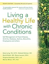 Living a Healthy Life with Chronic Conditions: Self-Management of Heart Disease, Arthritis, Diabetes, Depression, Asthma, Bronchitis, Emphysema and Other Physical and Mental Health Conditions
