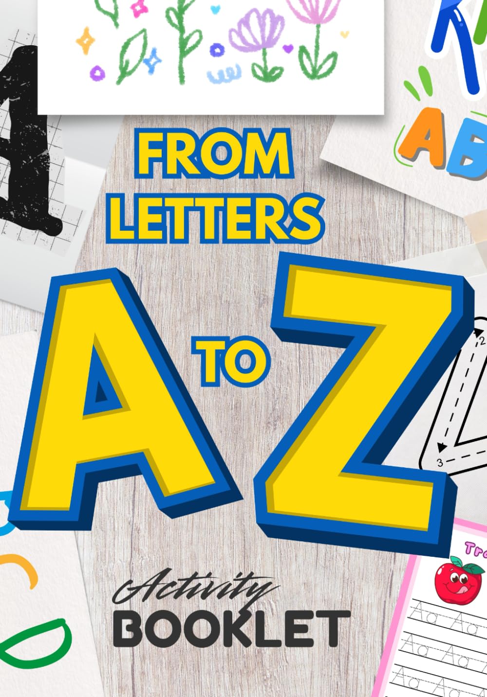 Alphabet Activity Book A to Z: Letter Tracing, Coloring and Drawing Workbook for Kids Ages 4–7, Preschool and Kindergarten