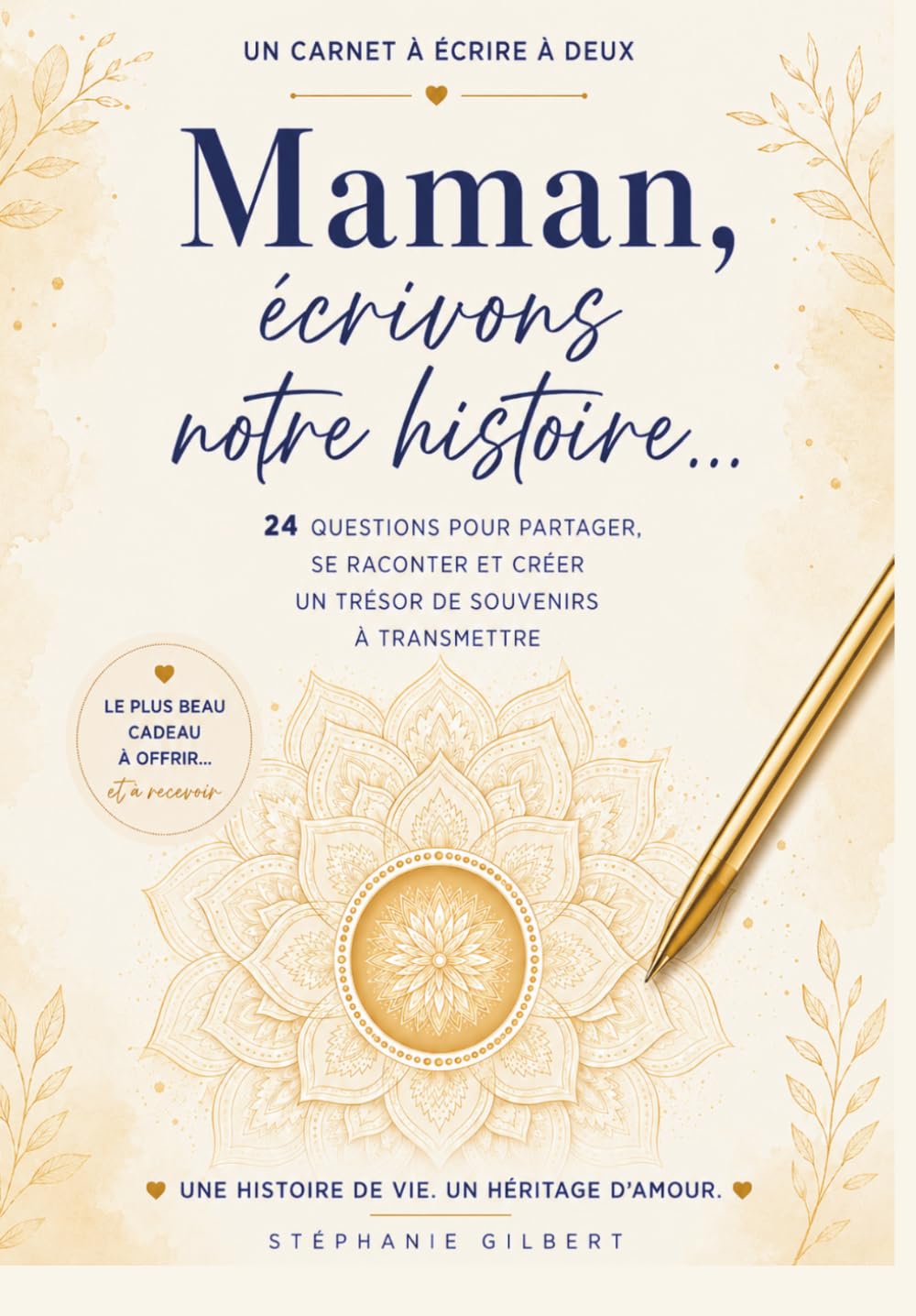 Maman, écrivons notre histoire: Journal guidé mère-fille à remplir à deux pour partager vos souvenirs, explorer l’arbre généalogique et votre histoire ... d'amour précieux à transmettre en cadeau