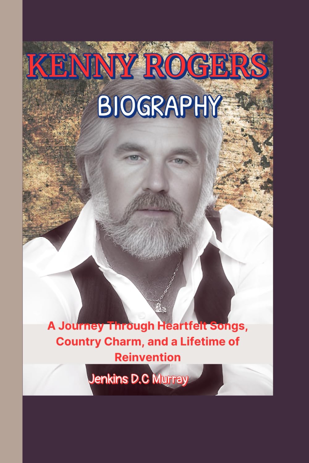 KENNY ROGERS BIOGRAPHY: A Journey Through Heartfelt Songs, Country Charm, and a Lifetime of Reinvention