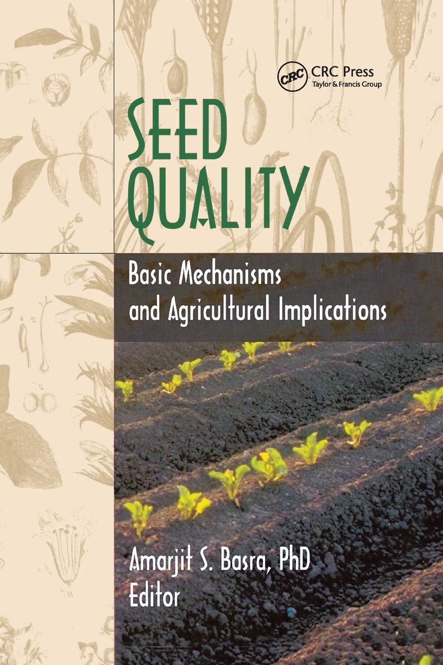Seed Quality: Basic Mechanisms and Agricultural Implications