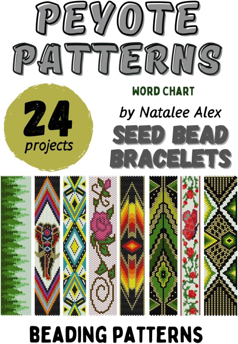 Bracelet Peyote Patterns - 24 designs: Exclusive beading patterns for bracelets Native American Style, Floral, Christmas and more
