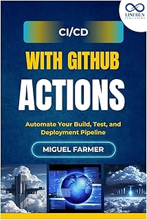 CI/CD with GitHub Actions: Automate Your Build, Test, and Deployment Pipeline