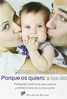 Porque os quiero a los dos. Pedagogía sistémica para padres y profesionales de la educación