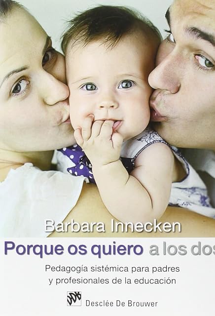 Portada de Porque os quiero a los dos. Pedagogía sistémica para padres y profesionales de la educación