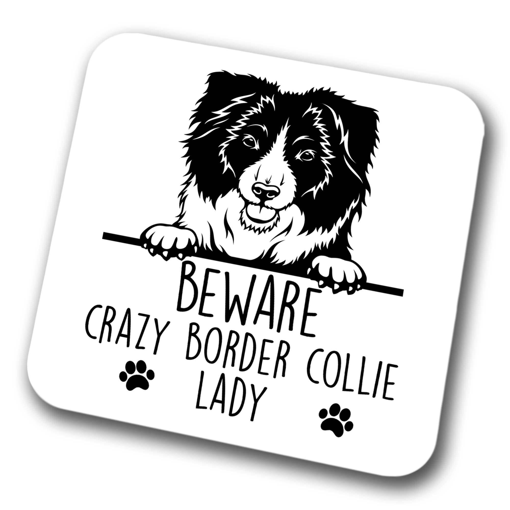 Faithful Prints Boys Border Collie Beware Crazy Border Collie Lady Coaster Pet Present Border Collie Dog Mum Dad Friend Joke Funny Gift Birthday Christmas, Hardboard Coaster