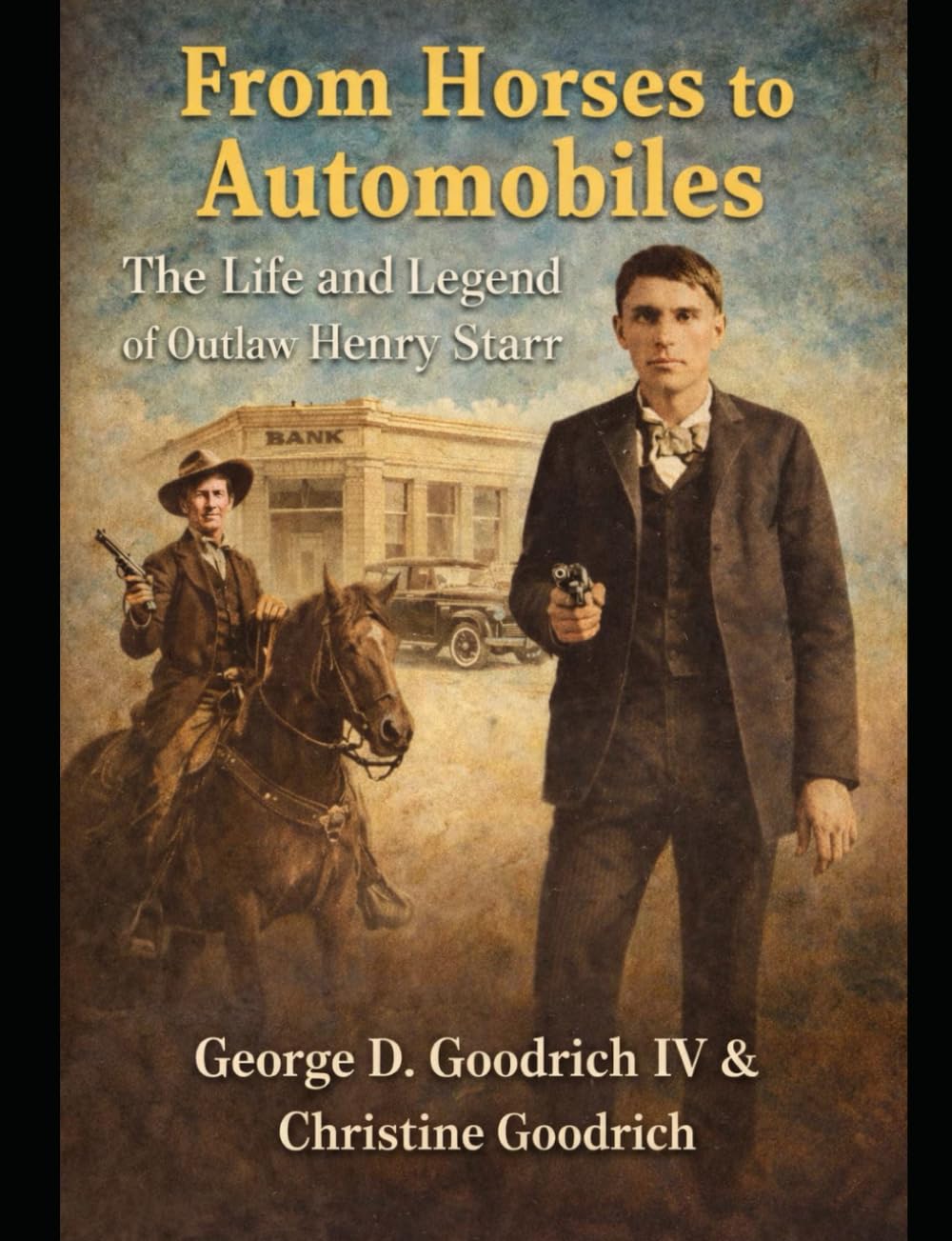 From Horses to Automobiles The life and legend of Outlaw Henry Starr
