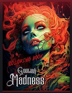 Goulish Madness is a Spooky coloring book designed for the Fearless Teen and Adult Artists: Perfect horror gift for Halloween