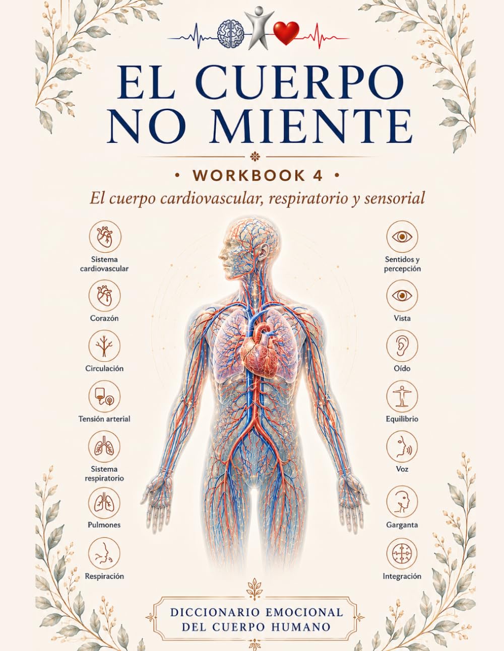 EL CUERPO NO MIENTE - Workbook 4: El cuerpo cardiovascular, respiratorio y sensorial