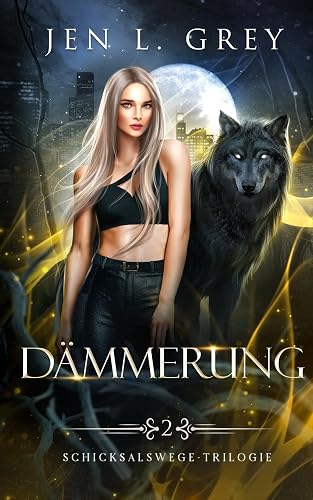 Dämmerung (Schicksalswege-Trilogie, Band 2)