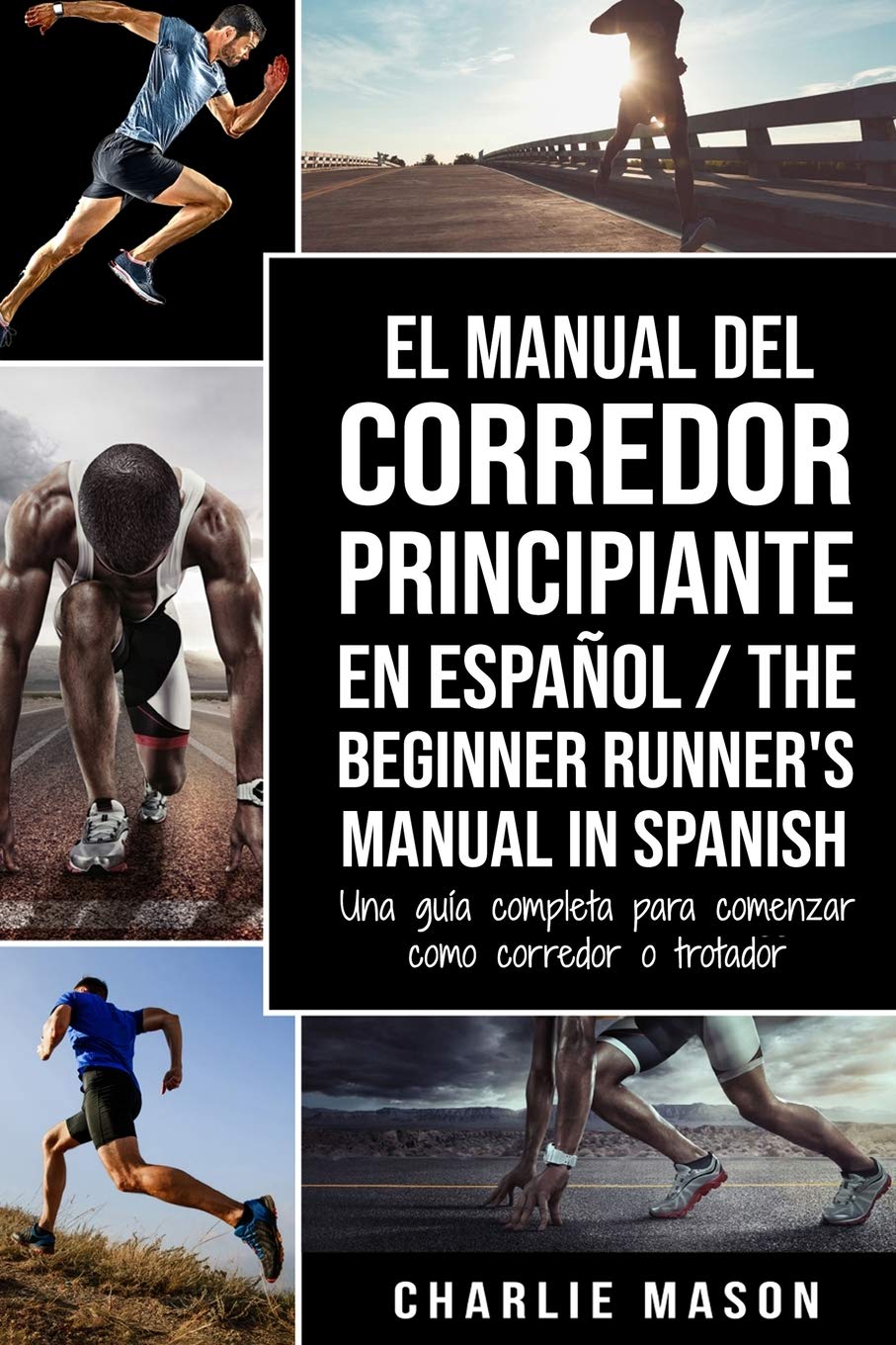 Buy El Manual del Corredor Principiante en español/ The Beginner Runner