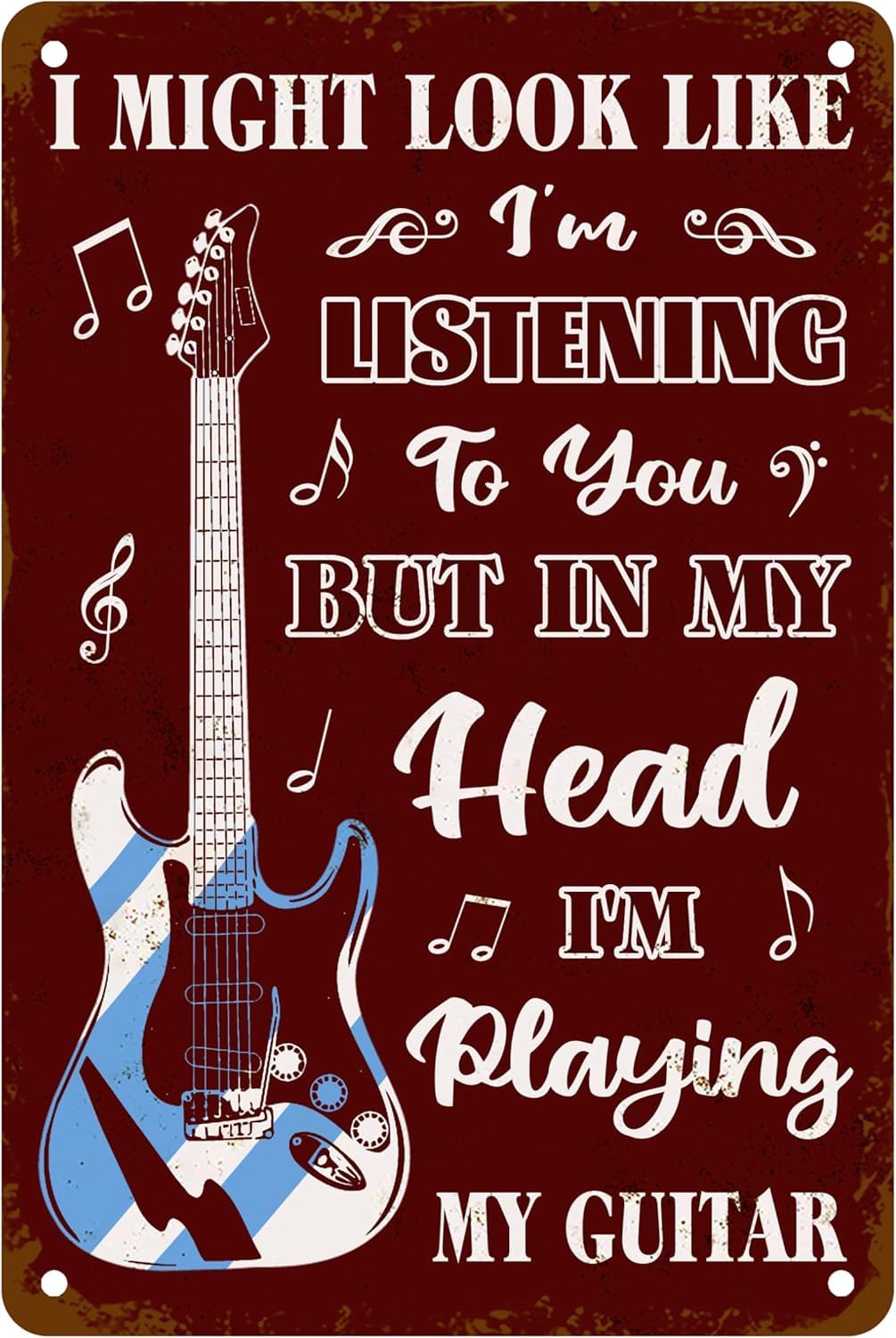 peiyeety Metal Tin Sign I Might Look Like I'm Listening To You But In My Head I'm Playing My Guitar Vintage Retro Wall Art, Durable Weatherproof Plaque, For Home, Bar, Cafe, Garage Decor, 8x12 Inch