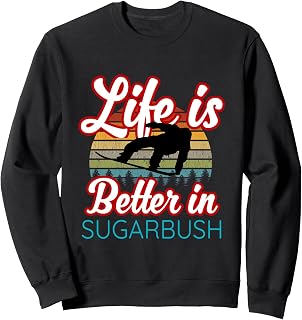 Sugarbush Souvenir / 'Life Is Better At Sugarbush!' Saying Sweatshirt