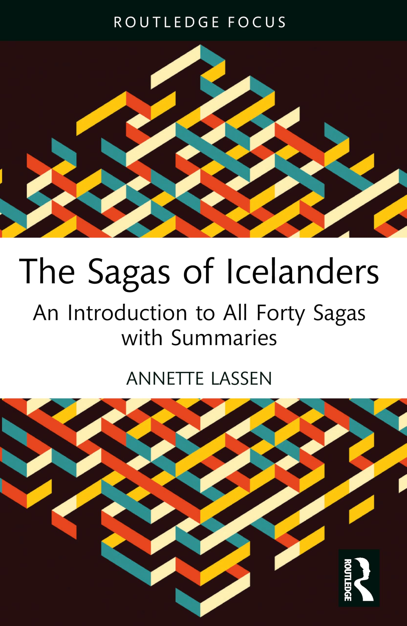 The Sagas of Icelanders: An Introduction to All Forty Sagas with Summaries (Routledge Focus on Literature)