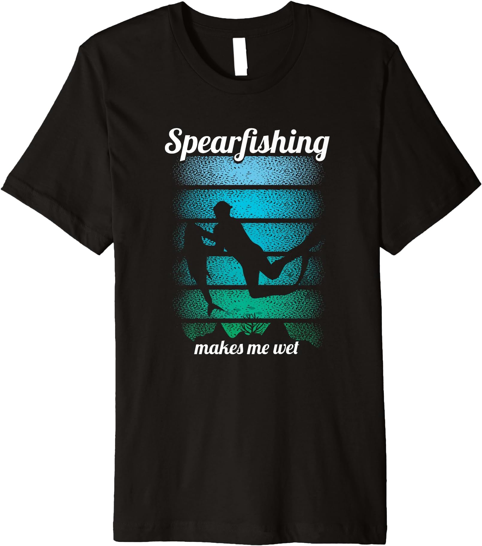 Spearfishing Makes Wet Speargun Spearfisher GiftSpearfishing Makes Me Wet | Speargun | Spearfisher Premium T-Shirt