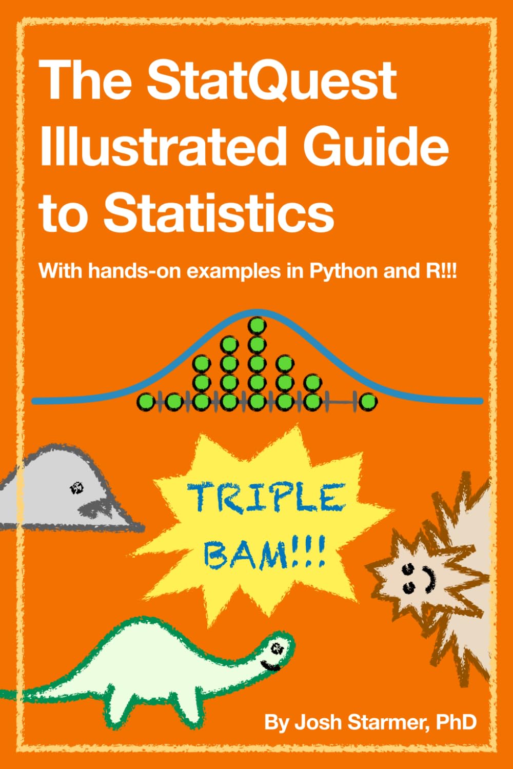 The StatQuest Illustrated Guide to Statistics: With hands-on examples in Python and R!!!      Paperback – February 9, 2026